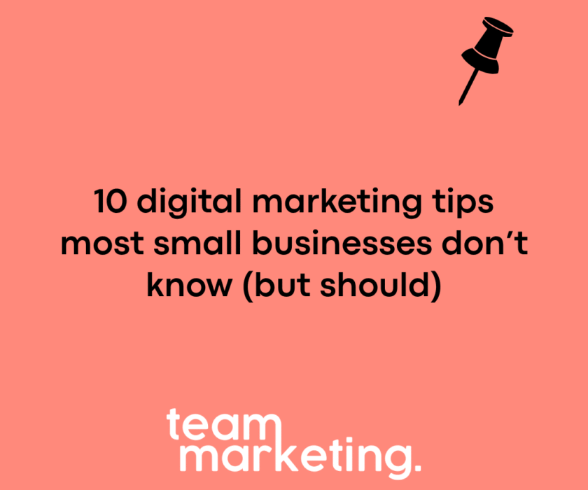 Team Marketing blog post - 10 digital marketing tips most small businesses don’t know (but should)